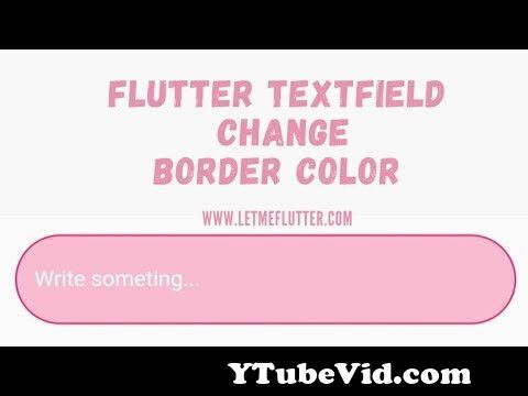 View Full Screen: flutter textfield border color customization 124 flutter tutorial 124 flutter widgets.jpg
