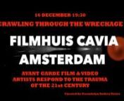 December 16th, 2018 at Filmhuis Cavia, Amsterdamnn“Crawling through the Wreckage: Avant Garde Film and Video Artists Respond to the Trauma of the 21st Century,” Curated by Gwendolyn Audrey Foster nnAn evening of Surrealism, animation, political videoart, and handmade experimental short films (often incorporating archival materials) made in response to turn of the century trauma and shock. nnHighlighting punk, no budget, eco/feminist, lgbtq+ films, post-structuralist, hand-painted, hand-proce