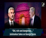 External Affairs Minister Dr S Jaishankar took on George Soros and said, “Mr Soros is an old, rich, opinionated person sitting in New York who still thinks that his views should determine how the entire world works...such people actually invest resources in shaping narratives. People like him think an election is good if the person they want to see, wins and if the election throws up a different outcome then they will say it is a flawed democracy. The beauty is that all this is done under the pretense of advocacy of open society.&#92;