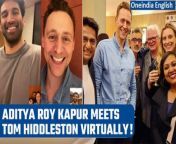 Aditya, who has been garnering immense appreciation for his performance in his maiden web series, &#39;The Night Manager&#39;, gave his Instagram fans the sweetest surprise as he posted a photo of him face timing with Hollywood star, Tom Hiddleston. Sharing a screenshot of the video call with Hiddleston, Kapur wrote on Instagram, &#92;